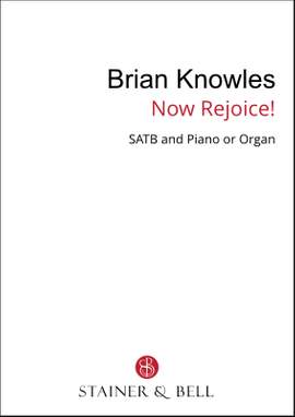 Knowles, Brian: Now Rejoice! SATB & Pf or Org