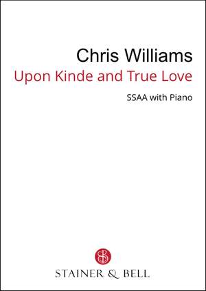 Williams, Chris: Upon Kinde and True Love - SA (SSAA)