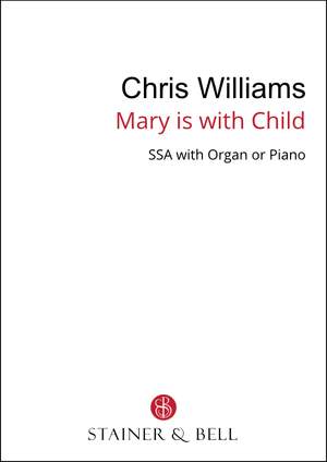 Williams, Chris: Mary is with Child (SSA)