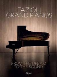  The Dream of a Sound: Fazioli Grand Pianos