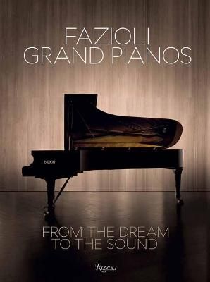 The Dream of a Sound: Fazioli Grand Pianos