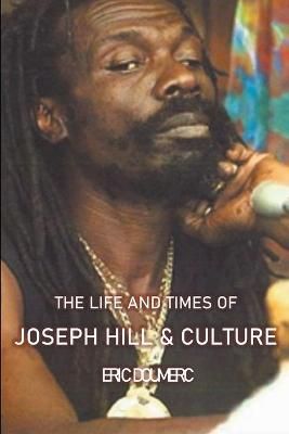The Life And Times Of Joseph Hill and Culture