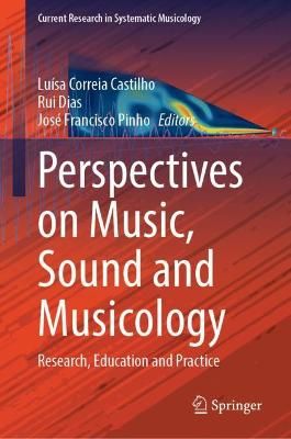 Perspectives on Music, Sound and Musicology: Research, Education and Practice
