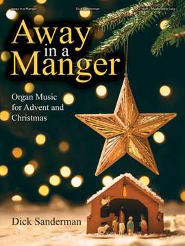 Dick Sanderman: Away in a Manger