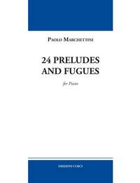 Paolo Marchettini: 24 Preludes and Fugues