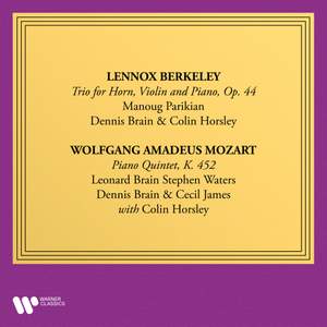 Berkeley: Trio for Violin, Horn and Piano, Op. 44 - Mozart: Piano Quintet, K. 452