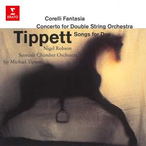 Tippett Conducts Tippett: Corelli Fantasia, Concerto for Double String Orchestra & Songs for Dov