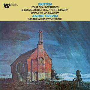 Britten: Four Sea Interludes, Passacaglia from Peter Grimes & Sinfonia da Requiem