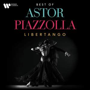 Libertango. The Best of Astor Piazzolla