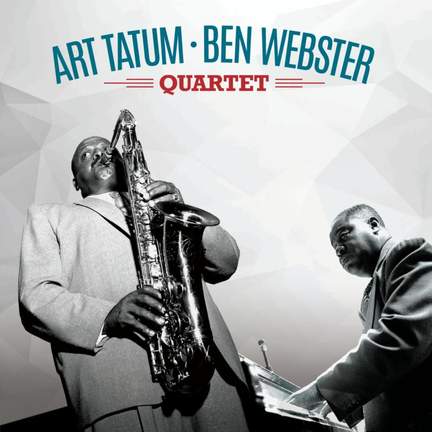 Art Tatum - Ben Webster Quartet