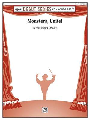 Dugger, Kelly: Monsters Unite (c/b score)