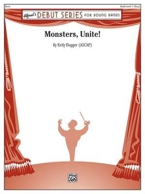 Dugger, Kelly: Monsters Unite (c/b score)