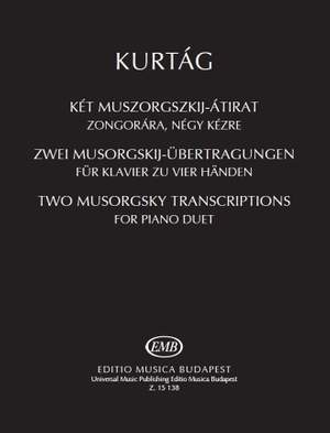 Kurtag, Gyorgy: Two Musorgsky Transcriptions (pno duet)