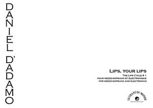 Daniel D'Adamo: Lips, your lips (The Lips Cycle No.1)
