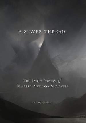 A Silver Thread: The Lyric Poetry of Charles Anthony Silvestri