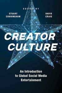 Creator Culture: An Introduction to Global Social Media Entertainment