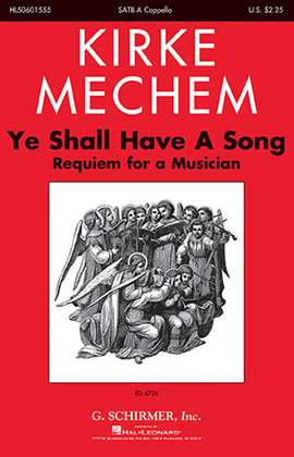 Kirke Mechem: Ye Shall Have a Song