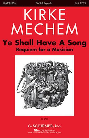 Kirke Mechem: Ye Shall Have a Song