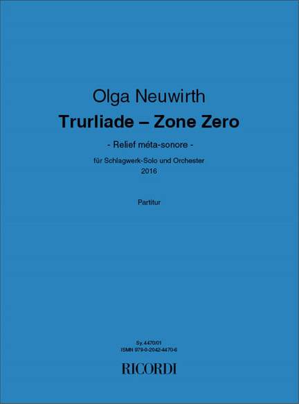 Olga Neuwirth: Trurliade - Zone Zero