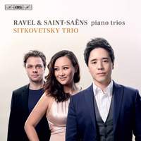 Ravel & Saint-Saëns: Piano Trios