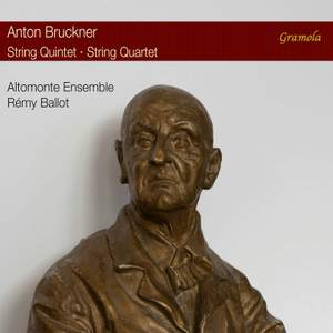 Bruckner: String Quintet & String Quartet