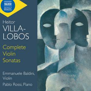 Heitor Villa-Lobos: Complete Violin Sonatas
