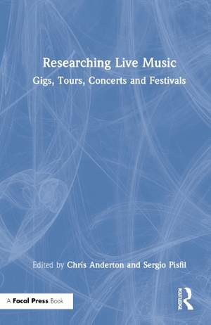 Researching Live Music: Gigs, Tours, Concerts and Festivals