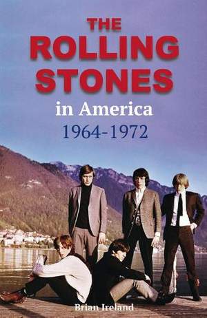 The Rolling Stones in America 1964-1972