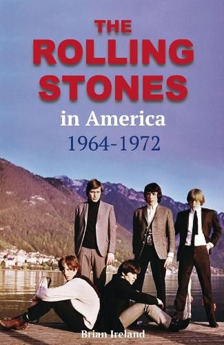 The Rolling Stones in America 1964-1972