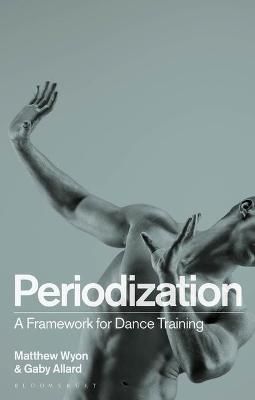 Periodization: A Framework for Dance Training