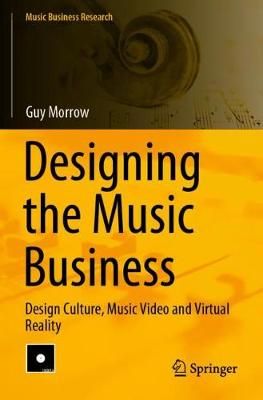 Designing the Music Business: Design Culture, Music Video and Virtual Reality