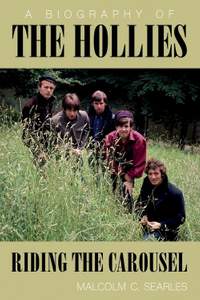The Hollies: Riding the Carousel: A Biography