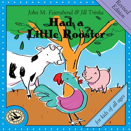 Had a Little Rooster (Revised Edition)
