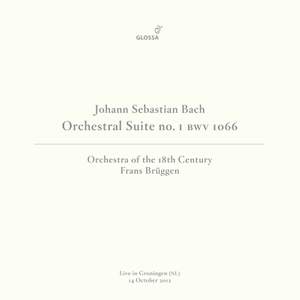 J.S. Bach: Orchestral Suite No. 1 in C Major, BWV 1066 (Live in Groningen, 10/14/2012)