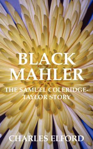 Black Mahler : The Samuel Coleridge-Taylor Story