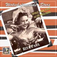 Wirtschaftswunder Stars: Rita Paul – Spiel mir eine alte Melodie