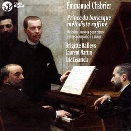 Chabrier : Prince du burlesque, mélodiste raffiné (Mélodies, œuvres pour piano, œuvres pour piano à 4 mains)