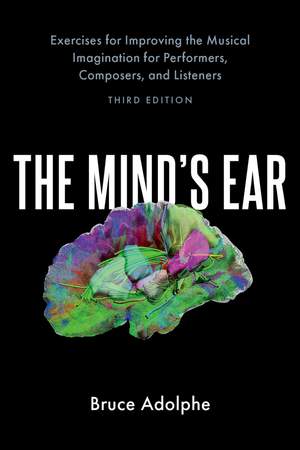 The Mind's Ear: Exercises for Improving the Musical Imagination for Performers, Composers, and Listeners Product Image