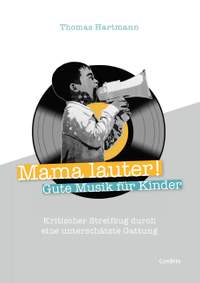 Hartmann, T: Mama lauter! Gute Musik für Kinder