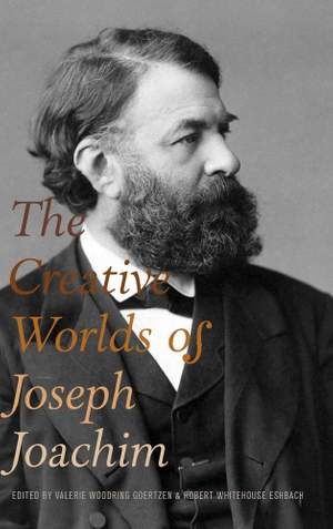 The Creative Worlds of Joseph Joachim