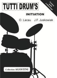 OIivier Lacau_Jacques-François Juskowiak: Tutti Drum's Initiation