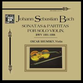 Bach: The Sonatas and Partitas for Solo Violin, BWV 1001-1006