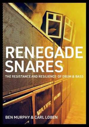 Renegade Snares: The Resistance And Resilience Of Drum & Bass