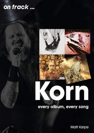 Korn On Track: Every Album, Every Song