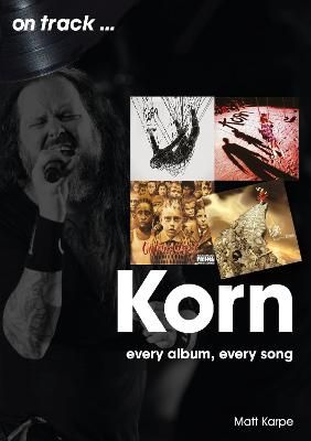 Korn On Track: Every Album, Every Song