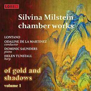 Silvina Milstein: Chamber Works: of Gold and Shadows - Vol.1