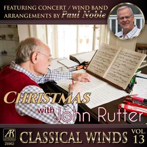 Classical Winds, Vol. 13: Christmas with John Rutter