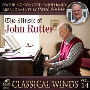 Classical Winds, Vol. 14: The Music of John Rutter
