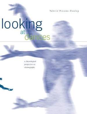 Looking at Dances: A Choreological Perspective on Choreography.