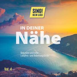 Sing dein Lied, Vol. 4: In deiner Nähe